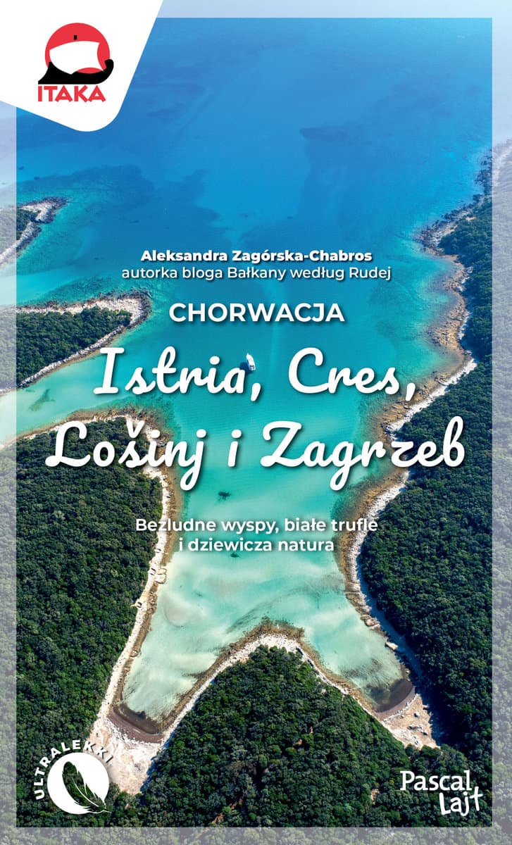 Chorwacja. Istria, Cres, Lošinj i Zagrzeb