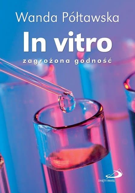 In vitro. Zagrożona godność