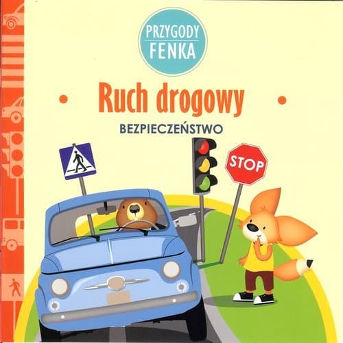 Ruch drogowy. Bezpieczeństwo. Przygody Fenka