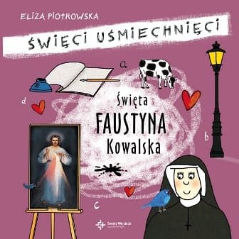 Święci uśmiechnięci. Święta Faustyna Kowalska