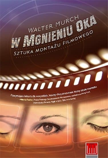 W mgnieniu oka. Sztuka montażu filmowego
