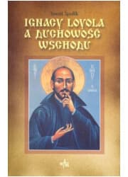Ignacy Loyola a duchowość Wschodu