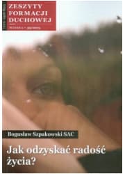 Zeszyty formacji duchowej nr 59. Jak odzyskać radość życia