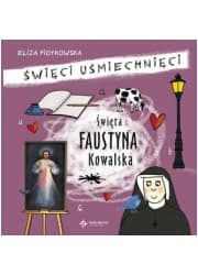 Święta Faustyna Kowalska. Seria: Święci uśmiechnięci