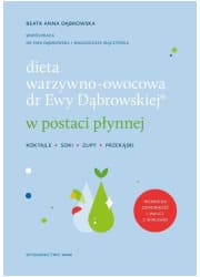 Dieta warzywno-owocowa dr Ewy Dąbrowskiej w postaci płynnej. Koktajle, soki, zupy, przekąski