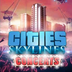 Cities: Skylines - Concerts