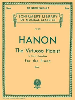 Hanon Virtuoso Pianist in 60 Exercises – Book 1 Schirmer Library of Classics Volume 1071