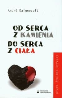 Od serca z kamienia do serca z ciała przez życiowe kryzysy