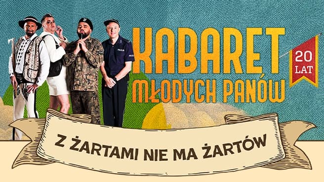 KABARET MŁODYCH PANÓW - Z ŻARTAMI NIE MA ŻARTÓW - 20 LECIE