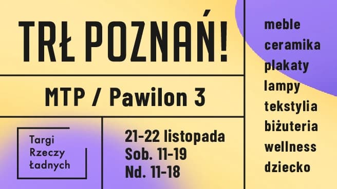 TRŁ POZNAŃ! / Targi Rzeczy Ładnych